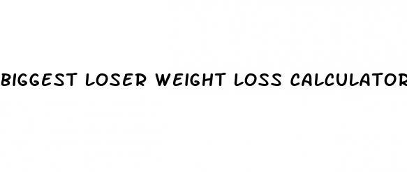 Biggest Loser Weight Loss Calculator, Atkins Diet Pill That Helps With ...